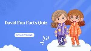 David Fun Facts Quiz