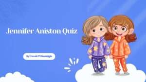 Jennifer Aniston Quiz
