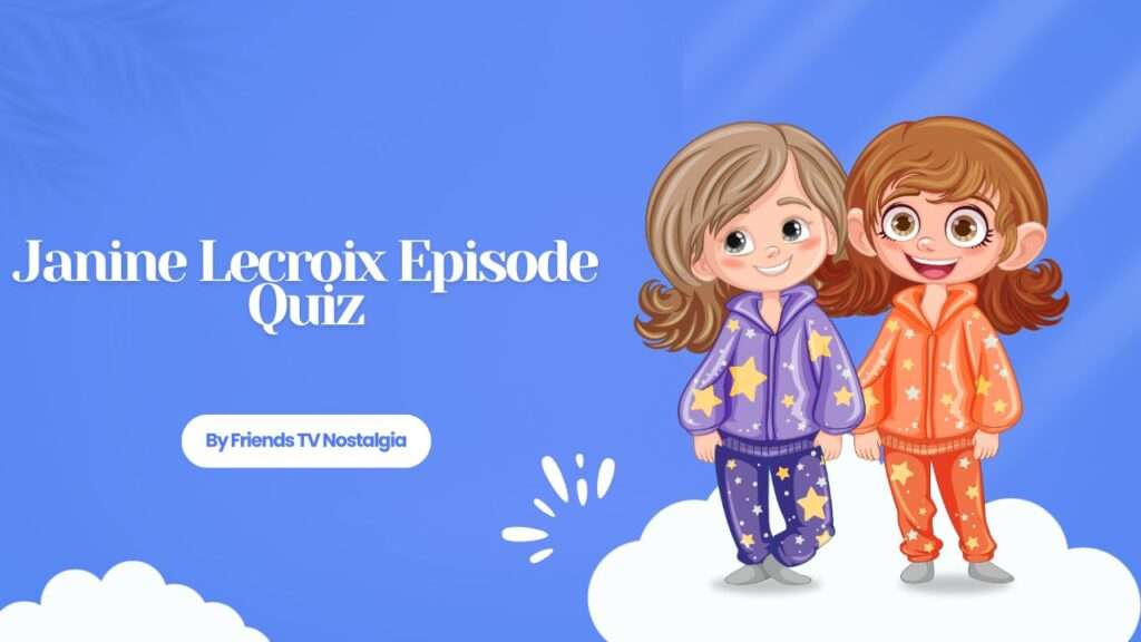 Janine Lecroix Episode Quiz