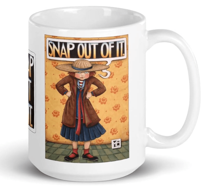  Mary Engelbreit Snap Out Of It Mug - Funny Coffee Mugs for Women, Sarcastic Mugs with Sayings, Perfect Gag Gift for Friends, Coworkers & Bosses