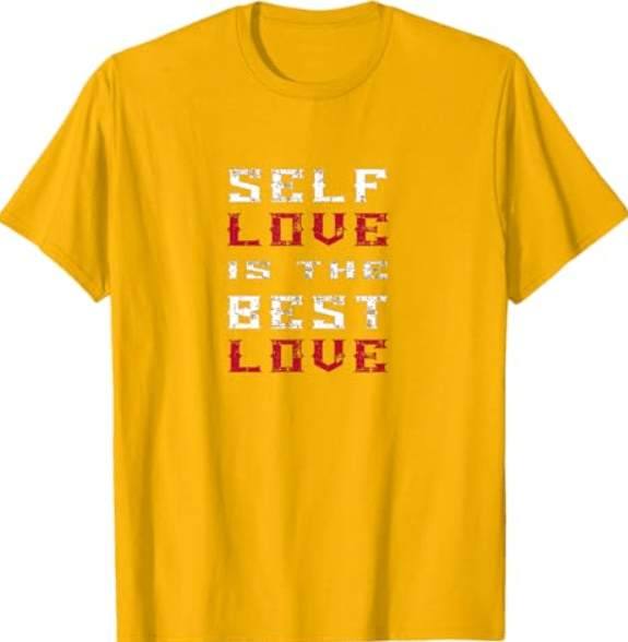 Self Love is the Best Love Positive Affirmation Mindset Gift T-Shirt
