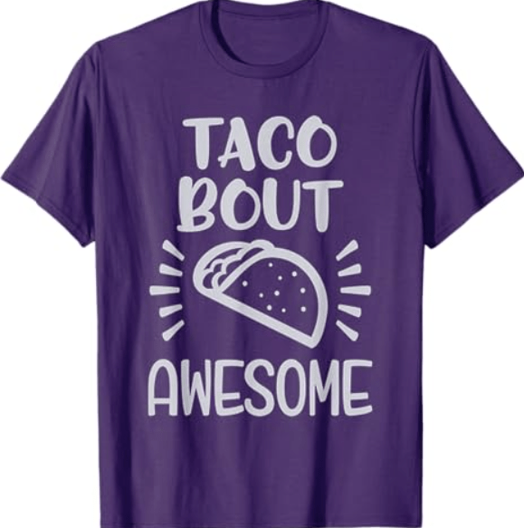 TACO BOUT AWESOME T-Shirt
