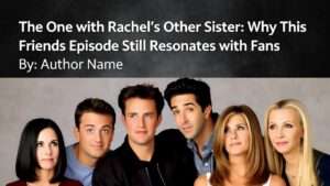 the one with rachel's other sister